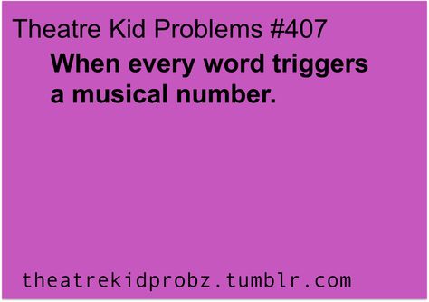 oh yeahhhh Theater Kid Memes, Theater Kid Problems, Theater Posters, Theatre Humor, Theatre Jokes, Theatre Problems, Theatre Quotes, Neil Patrick, Theater Kid