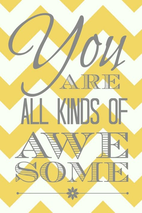 You Are All Kinds of Awesome Printable - Yellow Chevron You Are All Kinds Of Amazing, Employee Appreciation Cards, Employee Appreciation Messages, Stay Awesome, Appreciation Message, Handsome Husband, Volunteer Appreciation, Yellow Chevron, Good Employee