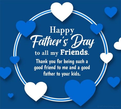 Father Day Greeting Messages, Father's Day Wishing Post, Happy Father's Day Wishes For Friends, Fathers Day Wishes For A Friend, Happy Father Day Wishes, Happy Fathers Day To All Dads Quotes, Happy Fathers Day Images And Quotes, Happy Fathers Day Wishes To All, Happy Fathers Day To My Son