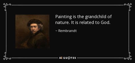 Rembrandt Quotes, Wilderness Quotes, Quotes Painting, Rembrandt Drawings, Rembrandt Self Portrait, Michelangelo Paintings, Rembrandt Art, Rembrandt Portrait, 16 Quotes