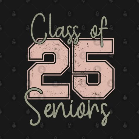 Check out this awesome 'Class+of+2025+Seniors' design on @TeePublic! 2025 Senior Slogan, Senior Class Of 2025, Senior Design Ideas, Senior Year 2025, Class Of 2025 Shirt Ideas, Senior Jackets Design Ideas, Seniors 2025, Senior Year Diy, Senior 25