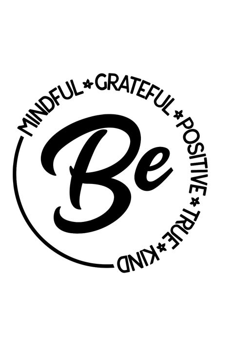 BE Mindful Grateful Positive True Kind SVG | be mindful be grateful be kind Sticker Design For Tshirt, Inspiring T Shirts, New Svg Designs, Svg Sayings For Shirts, Be True To You, T Shirt Inspiration Design, Motivational T Shirt Design, Positive Quotes For Shirts, Positive Svg Quotes