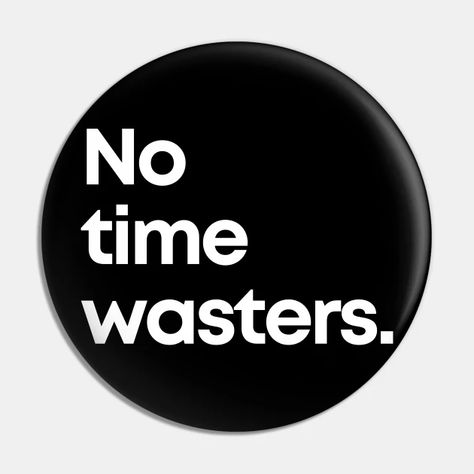 Time Wasters, Design Quotes Inspiration, Bold Art, Time Design, Wasting Time, Design Quotes, Kids Magnets, Phone Case Stickers, Covered Buttons