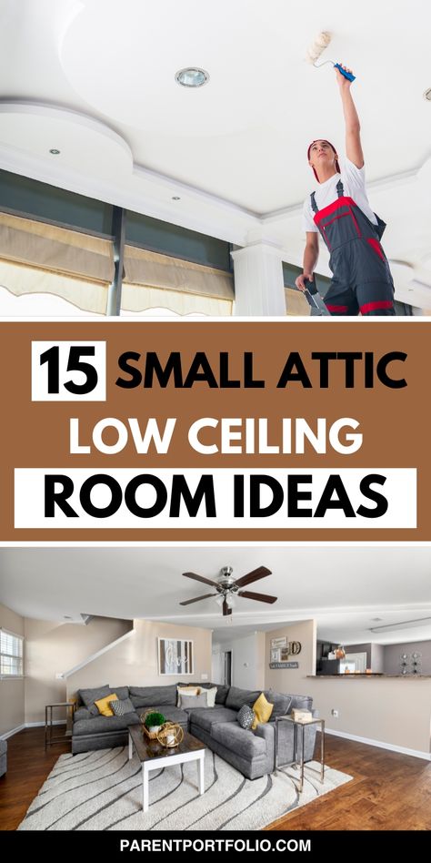 Image features a professional painting a low ceiling and a beautifully styled attic room with modern furniture and neutral tones. The text "15 Small Attic Low Ceiling Room Ideas" is prominently displayed in bold fonts. The design showcases practical tips for maximizing small spaces with low ceilings, focusing on functionality, comfort, and aesthetic appeal. Ideal for small space enthusiasts and home improvement projects. Low Ceiling Attic Playroom, Attic Tv Room Sloped Ceiling, Low Ceiling Loft Ideas, Ceiling Room Ideas, Attic Shiplap, Attic Low Ceiling, Attic Tv Room, Low Ceiling Ideas, Low Basement Ceiling