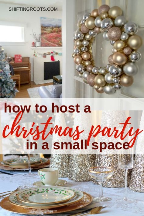 Can you really host a Christmas Party in a small space and not lose your mind?  Yes!  If you live in a small house, apartment, or townhouse, you can have a dinner party or entertain and keep your sanity.  #entertaining #smallspace #christmas #christmasparty Easy Christmas Entertaining Ideas, How To Host Christmas In A Small House, Small Apartment Christmas Party, Hosting Large Party In Small House, How To Host Christmas Party, Hosting A Party In A Small House, Small House Dinner Party, Christmas Party Small House, Hosting A Christmas Open House