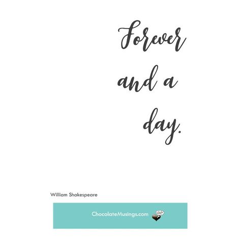 Forever and a day - William Shakespeare | ChocolateMusings.com #lovequotes #love #forever Forever And A Day Quotes, Practice Lettering, Use Quotes, Fantastic Quotes, Tattoo Board, Family Tattoo, Shakespeare Quotes, Original Quotes, Being Used Quotes