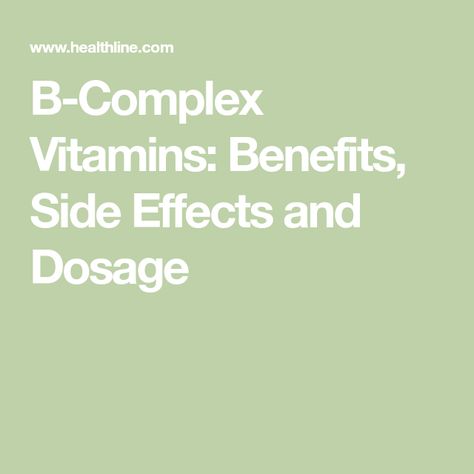 B-Complex Vitamins: Benefits, Side Effects and Dosage Vitamin B Complex Benefits, Vitamins Benefits, Vitamin D Side Effects, Vitamin D Benefits, Vitamin B Supplements, Benefits Of Vitamin A, Fat Soluble Vitamins, Natural Healing Remedies, Health Heal