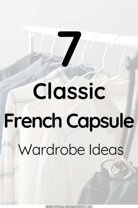 A capsule wardrobe is a collection of clothing that provides for all the needs and wants of an individual. If you're looking to simplify your life then these 7 classic french capsule wardrobe ideas are perfect for you! French Style Fashion Classic, Parisian Lifestyle Inspiration, French Minimalist Style, French Minimalist Wardrobe, French Wardrobe Basics, Capsule Wardrobe Ideas, Minimal Capsule Wardrobe, French Style Clothing, Classic Wardrobe Basics