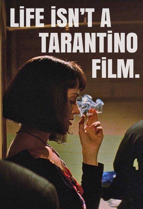 ‘life isn’t a tarantino film’ aesthetic movie poster, quentin tarantino aesthetic, mia wallace aesthetic, 90s movies. Quentin Tarantino Aesthetic, Tarantino Aesthetic, Written And Directed By Quentin, Quentin Tarantino Pulp Fiction, Arte Pulp, Aesthetic Movie, Quentin Tarantino Movies, Tarantino Films, Great Movies To Watch