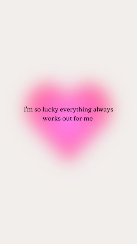 This is a wallaper for your phone with the quote "I'm so lucky everything always woeks out for me" because you're a lucky girl PERIOD! Lucky Girl Quotes, Girl Period, Everything Works Out For Me, Lucky Quotes, Me Wallpaper, I'm So Lucky, I Am So Lucky, Aura Quotes