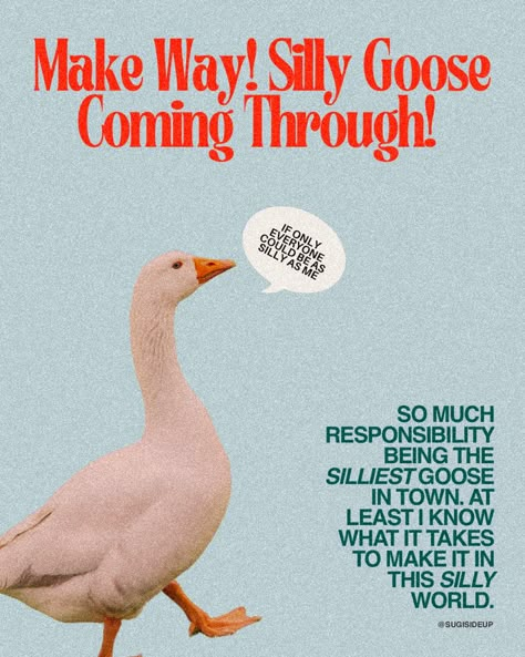 Easy Poster Ideas, Funny Animal Posters, Silly Goose Wallpaper, Silly Posters, Weird Posters, Quirky Posters, Silly Goose Quotes, Goose Poster, Silly Goose On The Loose