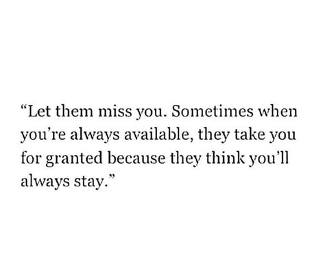 Never Ask For Love Quotes, Knowing My Place Quotes, Never Be Too Much Available For Someone, Too Much Available Quotes, Never Love Someone Too Much, Too Much For Someone, Dating Your Best Friend, Place Quotes, Take You For Granted