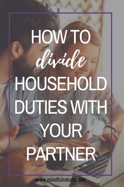 Is it time to reallocate certain duties in your own household? Check out our blog for tips on how to have this conversation. #workingmom #mindfulreturn #mentalload #momadvice How To Divide Chores In A Couple, Labor Partner Tips, Dividing Chores With Spouse, Splitting Parenting Duties, Tips For Dads During Labor, Marriage Separation In Same House, Working Mom Schedule, Tough Conversations, Mom Schedule