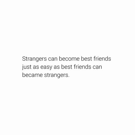 Break Up With Best Friend Quotes, Friend To Stranger Quotes, From Best Friends To Strangers, Shes Just A Friend Quotes, Quotes Deep Feelings Best Friends, From Strangers To Friends Quotes, Qoutes About Best Friends Aesthetic, Aesthetic Quotes Best Friend, Stranger To Friends Quotes