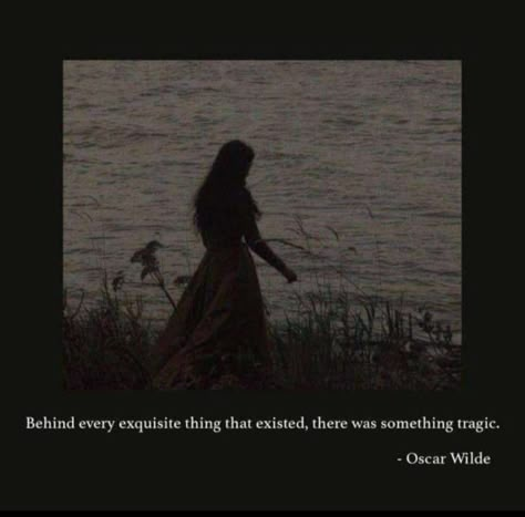 Oscar Wilde Quotes Aesthetic, Tragic Quotes, Tragic Aesthetic, Oscar Wilde Aesthetic, Existence Quotes, Behind Every Exquisite Thing, Every Exquisite Thing, Exquisite Quotes, Oscar Wilde Quotes