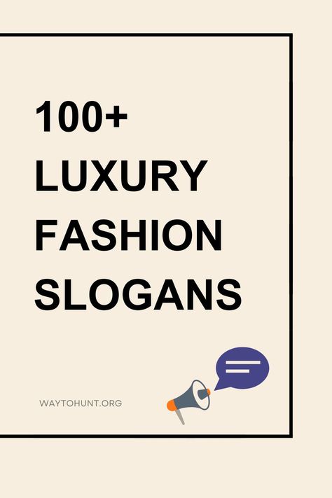 100+ Luxury Fashion Slogans Quotes For Fashion Clothes, Best Slogans For Business, Tagline For Fashion Brand, Slogan For Clothing Brand, Slogan For Fashion Brand, Tagline For Clothing Brand, Beauty Slogans Ideas, Clothing Brand Tagline Ideas, Clothing Tagline