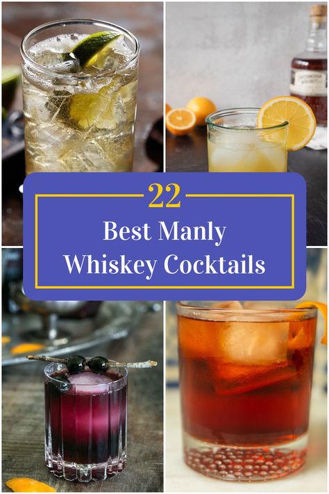 Collage of 4 manly whiskey cocktails. Manly Alcoholic Drinks, Men Cocktail, Drinks For Men, Whisky Drinks Recipes, Whiskey Recipes Drink, Drinks To Make With Whiskey, Whiskey Mixers, Manly Cocktail Recipes, Man Cocktails