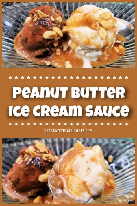 Peanut Butter Ice Cream Sauce is a DELICIOUS dessert topping! Recipe is easy, and yields approx. 2 cups, using 6 common ingredients! via @gratefuljb Peanut Butter Sauce For Ice Cream, Peanut Butter Ice Cream Sauce, Peanut Butter Ice Cream Topping, Sauce For Ice Cream, Yummy Candy, Ice Cream Sauce, Butter Ice Cream, Sweet Sauces, Peanut Butter Ice Cream