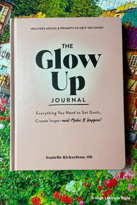 Review of The Glow Up Journal | High Latitude Style Glow Up Goals, Glow Up Journal, Viral Books, Dream Self, Empowering Books, Healing Books, Best Self Help Books, Books To Read Nonfiction, Improvement Books