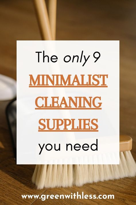 The Only 9 Minimalist Cleaning Supplies You Need In Your Home - Green With Less House Cleaning Lists, Diy Cleaning Supplies, Clean Household Products, Cleaning Supply List, Best Cleaning Supplies, House Cleaning Supplies List, Minimalist Cleaning, Sustainable Cleaning, Cleaning Products Organization