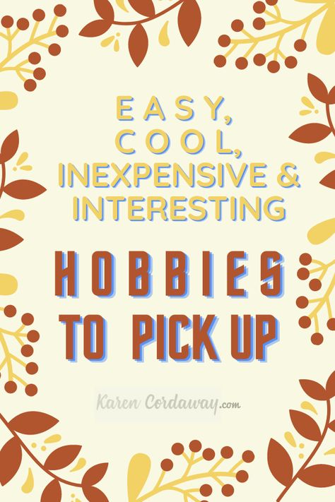 What Hobbies To Try, Hobbies For People With No Hobbies, Hobbies For Men At Home, Cheap Hobbies To Do At Home, Cool Things To Learn How To Do, How To Find A Hobby, Hobby Ideas For Teens, Hobbies To Do At Home, Simple Bucket List Ideas