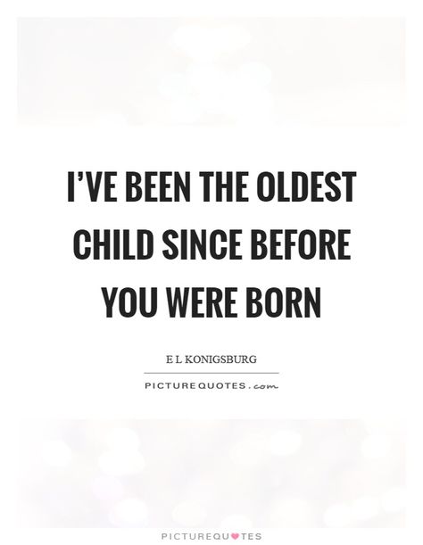 Watching Your Child Struggle Quotes, Oldest Son Quotes, Not The Favorite Child Quotes, Oldest Daughter Quotes Funny, Oldest Child Problems, Glass Child Quotes, Oldest Child Aesthetic, Least Favorite Child Quotes, Oldest Child Quotes