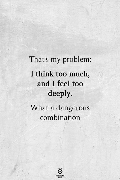 That's my problem: I think too much... | beginning of relationship quotes #relationshipgoals #relationship #relationshipquotes #relationshipproblems #relationshiptips Over Thinking Quotes, Love Couple Quotes, Dangerous Quotes, Deep Relationship Quotes, Problem Quotes, Think Too Much, Relationship Quote, Scorpio Sign, Hard Quotes