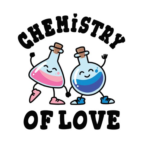 Check out this awesome 'Chemistry+of+Love%2C+Chemical+flasks+in+Love' design on @TeePublic! Science Elements, Chemistry T Shirts, Chemical Reaction, Engineering Student, Physicists, Chemical Reactions, Button Badge, Love T Shirt, Kids Magnets