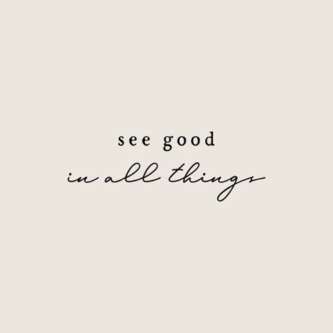 See Good In All Things, Beige Aesthetic, Instagram Quotes, Quote Aesthetic, Home Screen, Words Quotes, Quotes To Live By, The Words, Positive Quotes