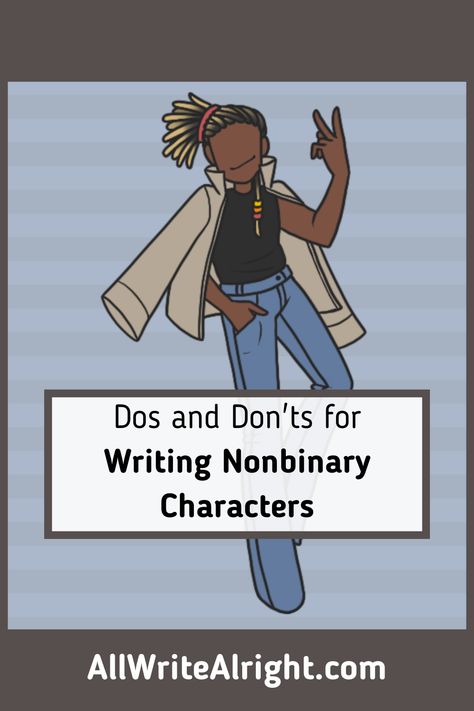 How To Write Nonbinary Characters, Things For Characters To Do, Other Words For Asked Writing, How To Write A Detective Character, Nonbinary Reference, Jobs For Story Characters, How To Write Two Characters Meeting, How To Write An Antihero, How To Write Poc Characters