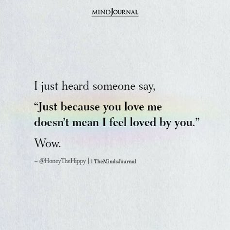 Love Deep Thoughts, I Can't Feel Your Love, Me You Love, You Love Me But I Dont Feel Loved, Deep In My Thoughts Quotes, Over Loving Someone Quotes, Too Many Thoughts Quotes, You Make Me Feel Good Quotes, Deep Quotes For Love