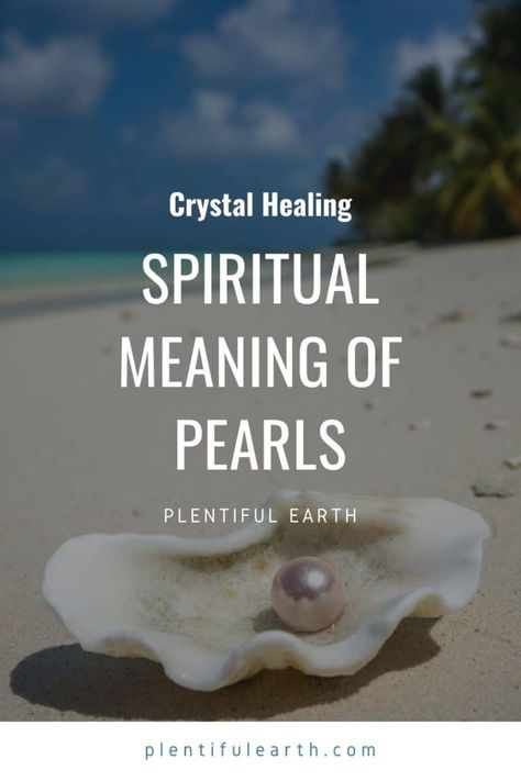 Pearl Meaning, Symbolism & Uses In Spells » Plentiful Earth Pearl Healing Properties, Freshwater Pearl Meaning, Oyster Shell Tattoo Pearls, Pearl Meaning Stones, Pearl Symbolism, Meaning Of Pearls, Pearls Quotes, Mother Of Pearl Meaning, Pearl Quotes