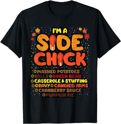 Im A Side Chick Thanksgiving Day Funny Turkey Leg Autumn T-Shirt Graphic Outfits, Side Chick, Turkey Leg, Funny Thanksgiving Shirts, Presents For Boys, Turkey Legs, Funny Turkey, Autumn T Shirts, Plaid Outfits