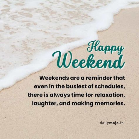 50+ Happy Weekend Images, Wishes, Quotes and Messages Weekend Vibes Quotes, Happy Weekend Messages, Fun Weekend Quotes, Day Of The Week Quotes, My Everything Quotes, Happy Weekend Images, Good Morning Happy Weekend, Weekend Wishes, Weekend Messages