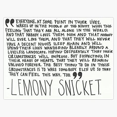 Quotes Lemony Snicket, Lemony Snicket Quotes, A Series Of Unfortunate Events Quotes, Cute Little Quotes, Collateral Beauty, Lemony Snicket, Little Things Quotes, Unfortunate Events, Really Deep Quotes