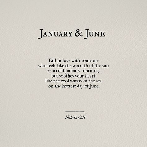 What’s perfect about this is that January is his birthday month, and June is mine. ❤️ Lovely Poems, Poetry Journal, Frases Love, Prose Poetry, Nikita Gill, Battle Cry, Poetry Poem, Poem Quotes, A Poem