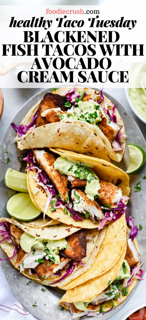 Fish Tacos With Avocado, Fish Tacos Tilapia, Avocado Cream Sauce, Blackened Fish Tacos, Blacken Fish, Blackened Fish, Tacos With Avocado, Creamy Avocado Sauce, Fast Dinner