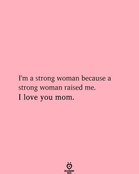 Mom Love Quotes, Mom Life Quotes Funny, Strong Woman Raised Me, Love My Mom Quotes, My Mom Quotes, Best Mom Quotes, Love You Mom Quotes, Inspirational Quotes For Moms, Mom Quotes From Daughter