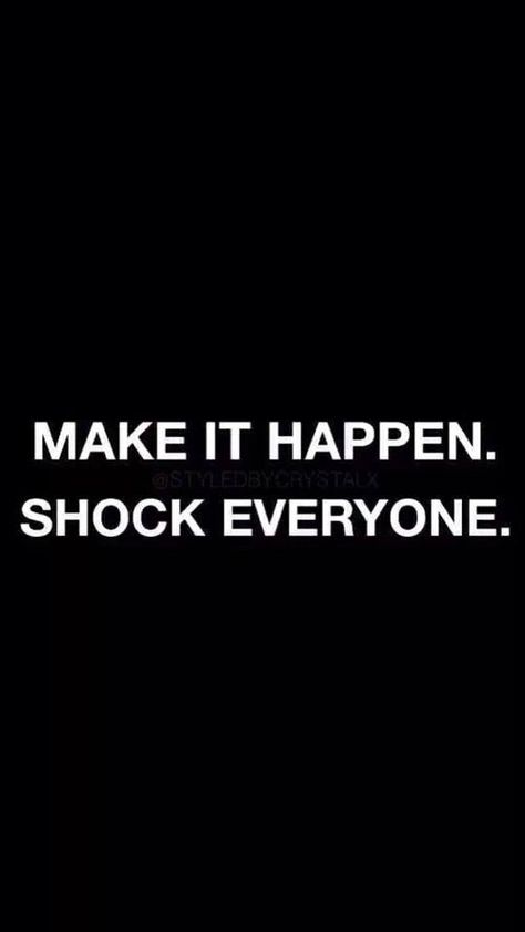 Make It Happen, Shock Everyone life quotes quotes quote tumblr life quotes and sayings Bad Love Quotes, Love My Man Quotes, Inspirational Quotes For Employees, Make It Happen Shock Everyone, Good Work Quotes, My Everything Quotes, Shock Everyone, New Year Motivational Quotes, Difficult Times Quotes