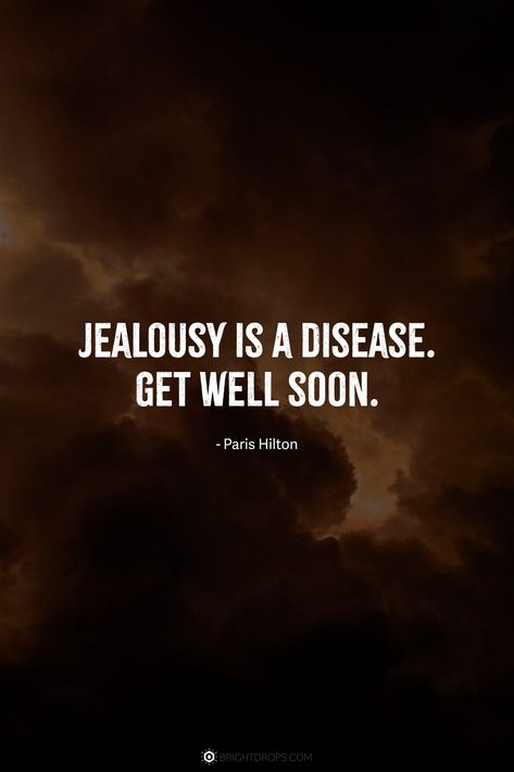 Jealousy is a disease. Get well soon. Quotes For Jealous Friends, Friends Jealousy Quotes Friendship, Jealousy Is A Disease Get Well Soon, Friend Jealousy Quotes, People Jealous Of You Quotes, Jealousy People Quotes, Jelousy Quote Friendship, Jelousy Quote, Jealous People Quotes