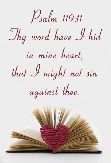 Psalm 119:11 (KJV) "Thy word have I hid in mine heart, that I might not sin against thee." Psalms 119 11, Thy Word Have I Hid In My Heart, Church Bulletin Covers, Psalms 119, Psalm 119 11, Psalm 31:24 Kjv, Psalms 27:1 Kjv, Psalm 46:1 Kjv, Heart Craft