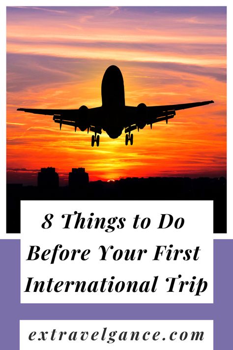 Congratulations - you've booked your first international trip! Here are 8 things to do to get ready for your first trip abroad. \ International Trip, Country Line, Law Abiding Citizen, Public Transport, The Locals, Get Ready, Things To Do, How To Plan, Travel