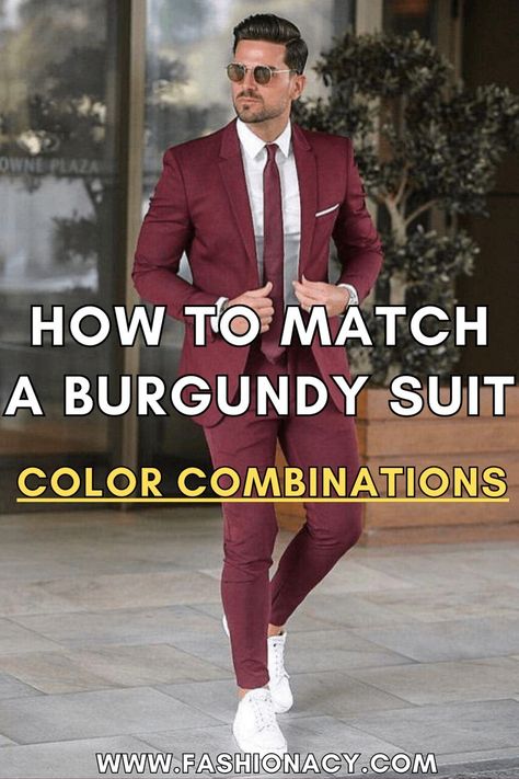 How to Match a Burgundy Suit Burgundy Shirt Outfit Men, Burgandy Suit Men, Burgundy Suit Men, Men Formal Outfit, Formal Suits Men, Suit Combinations, Shirt Outfit Men, Burgundy Outfit, Men's Fashion Tips