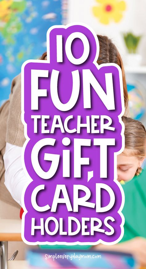 Teacher Giftcard Present, Cool Gift Card Holder Ideas, Teacher Gifts With Gift Cards, Teachers Appreciation Gift Card Ideas, Gift Card Presentation Teacher, Diy Teacher Gift Card Holder, Large Gift Card Holder Diy, Teachers Gift Card Ideas, Gift Card Presentation For Teachers