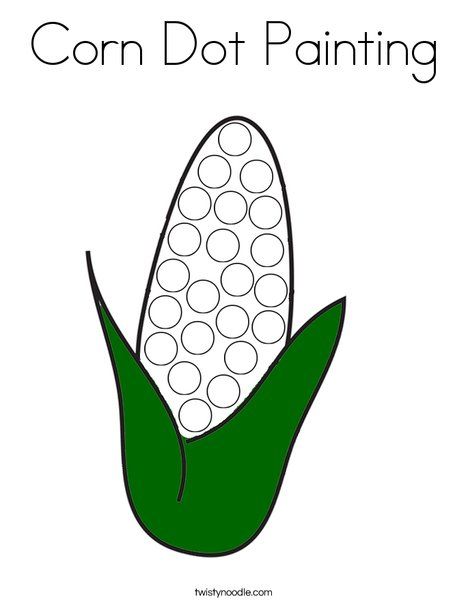 Corn Dot Painting Coloring Page - Twisty Noodle Corn Coloring Page, Corn Drawing, Harvest Activities, Corn Painting, Vegetable Crafts, Vegetable Coloring Pages, Preschool Crafts Fall, Twisty Noodle, Art Activities For Toddlers