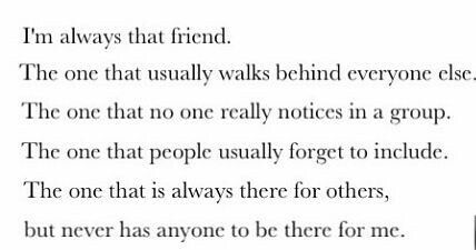 Being The Friend That Gets Left Out, To The Friends Who Left, Friends Forgot About Me, Im That Friend That Gets Left Out, No Close Friends Quotes, Why Am I Not Worth The Effort Friends, I’m The Friend That, I Don’t Have A Best Friend Quotes, When Your Friends Dont Invite You