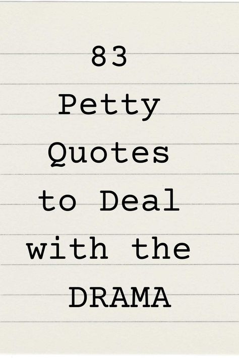 83 Petty Quotes to Deal with the DRAMA - Darling Quote Quotes About Drama Starters, Your Not Better Than Me Quotes, Quotes On Not Letting People Get To You, Take Life By The Horns Quotes, Is Against The World Quotes, Smear Campaign Quotes Funny, Petty Quotes Coworkers, Quotes About Negative People At Work, Selfish Inconsiderate People Quotes