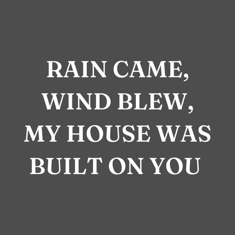 Rains Came Winds Blew, Maverick City Worship Aesthetic, Jireh Maverick City Lyrics, Rain Came Wind Blew My House Was Built On You, Rain Came Wind Blew Wallpaper, God Is My Firm Foundation, Firm Foundation Maverick City Lyrics, Firm Foundation Wallpaper, Maverick City Music Aesthetic