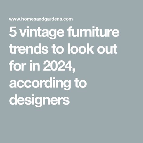 5 vintage furniture trends to look out for in 2024, according to designers Vintage Trends 2024, Vintage Cottage Interiors, Vintage Rattan Furniture, Dark Wood Furniture, Summer Furniture, Mod Decor, Woven Furniture, Home Furnishing Stores, Vintage Interior Design