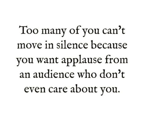 Move in silence Building In Silence Quotes, I Move In Silence Quotes, Moving In Silence Quotes Life, Move On In Silence Quotes, Do Things In Silence Quotes, Make Your Moves In Silence, In The Silence Quotes, Quotes About Moving In Silence, Being Silenced Quotes